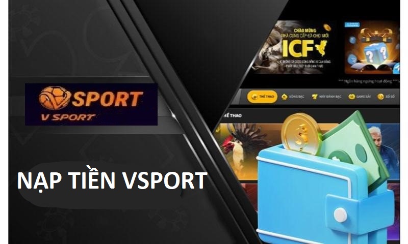 Mẹo nạp tiền Vsports thành công.